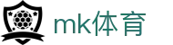 MK体育 - MK体育官网首页 - mk.com